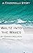 Waltz into the Waves: A Cin...