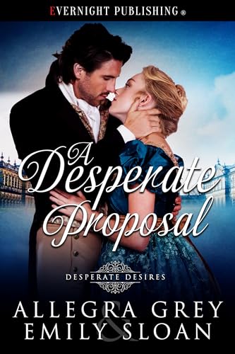 A Desperate Proposal (Desperate Desires Book 1)
