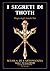 I SEGRETI DI THOTH - Magia degli Antichi Dei: il Seme dei BASTONI (Scuola di Cartomanzia) (Italian Edition)