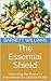 The Essential Shield: Unlocking the Power of Antioxidants for Optimal Health (Antioxidant Alchemy: Unveiling Nature's Healing Elixirs)