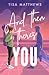 And Then There's You (Findi...