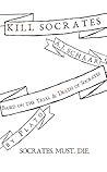 Kill Socrates