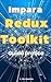 impara Redux Toolkit: guida...