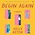 Begin Again