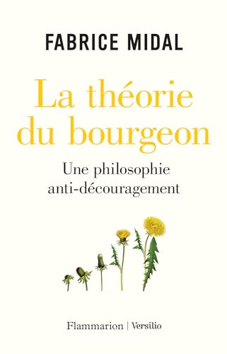 La théorie du bourgeon : Une philosophie anti-découragement (Kindle Edition)