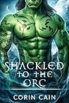 Book cover for Shackled to the Orc