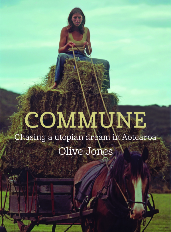 Commune: Chasing a Utopian Dream in Aotearoa (Paperback)