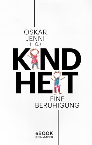 Kindheit: Eine Beruhigung (German Edition)
