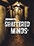 Shattered Minds