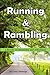Running & Rambling: a decade of chronicles and reflections