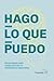 Hago lo que puedo: Reflexiones para conectar con tu coherencia emocional (Spanish Edition)
