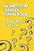 Would You Rather Game Book by Rosa Pierce