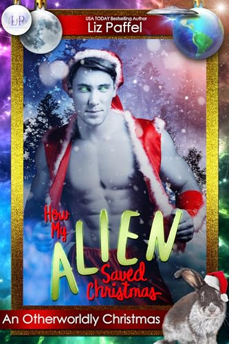 How My Alien Saved Christmas (Kindle Edition)
