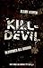 Kill-Devil: bloodshed all around