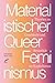 Materialistischer Queerfemi...