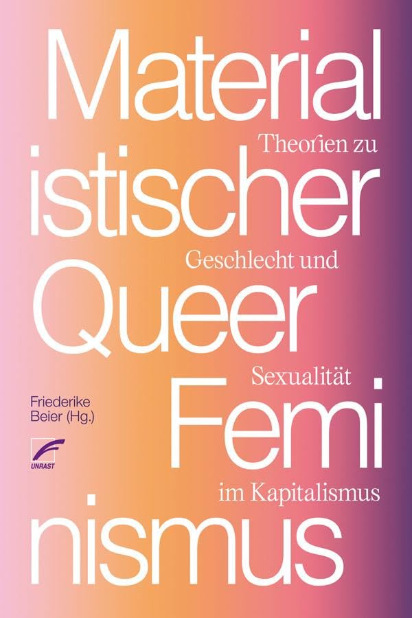 Materialistischer Queerfeminismus: Theorien zu Geschlecht und Sexualität im Kapitalismus (Paperback)