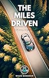 The Miles Driven:...