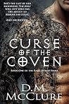 Curse of the Coven by D.M. McClure Curse of the Coven by D.M. McClure