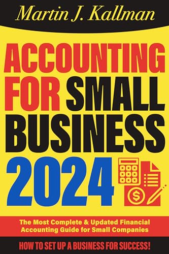 Accounting for Small Business: The Most Complete and Updated Financial Accounting Guide for Small Companies (Kindle Edition)