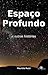Espaço Profundo: e outras h...