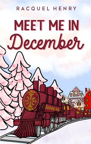 Meet Me in December: A Sweet Holiday Romance (Kindle Edition)