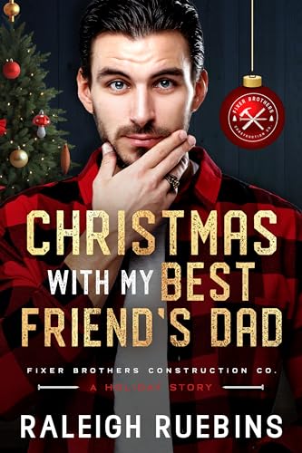 Christmas with My Best Friend's Dad (Fixer Brothers Construction Co #4)