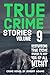 True Crime Stories: VOLUME ...