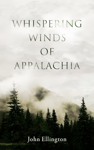 Whispering Winds of Appalachia (Kindle Edition)