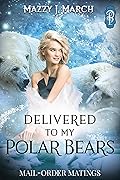 Delivered to My Polar Bears