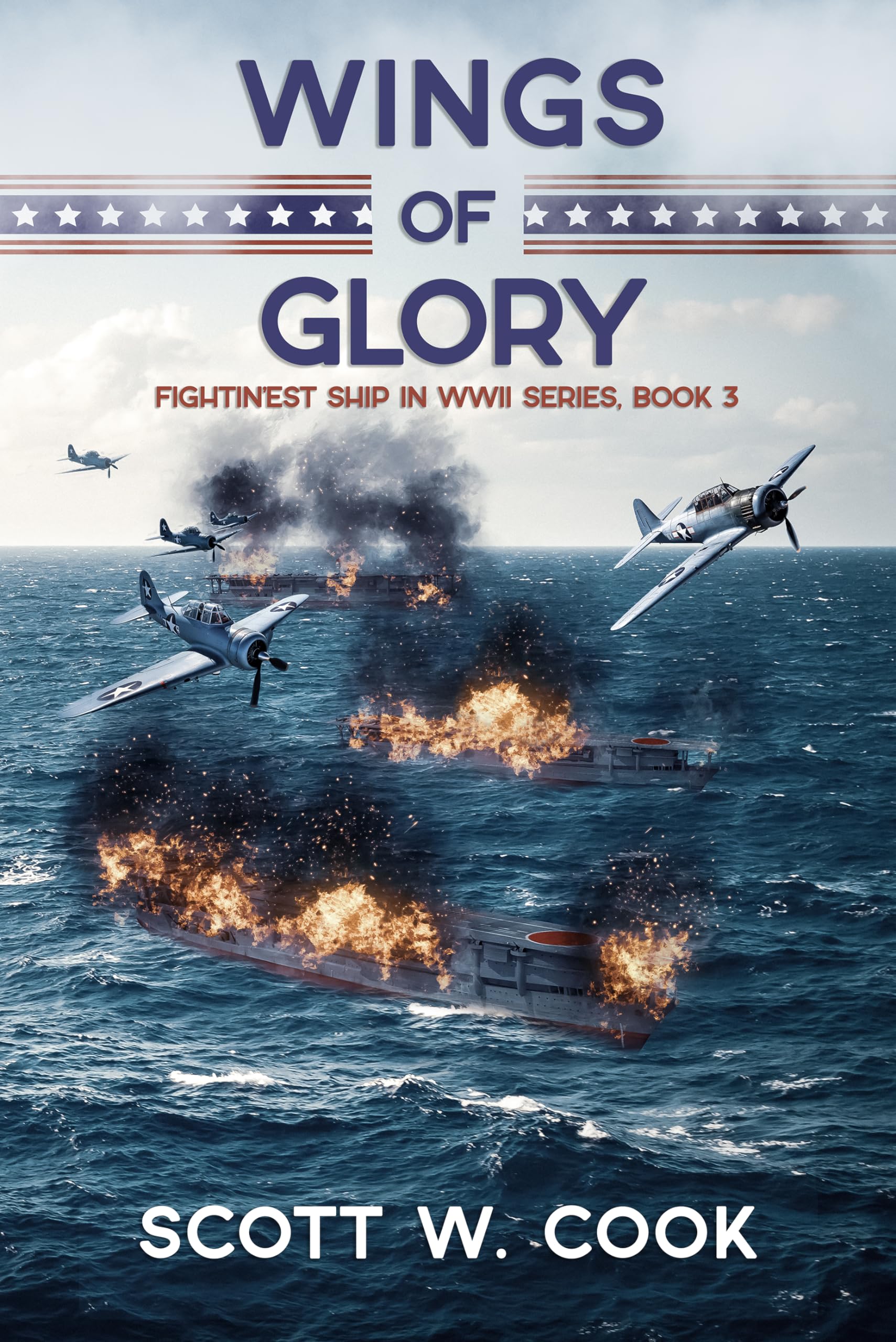 Wings of Glory: A USS Enterprise Naval Adventure Novel (Fightin'est Ship in WWII series Book 3)