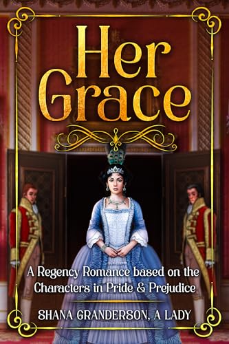Her Grace: A Pride & Prejudice Vagary (Kindle Edition)