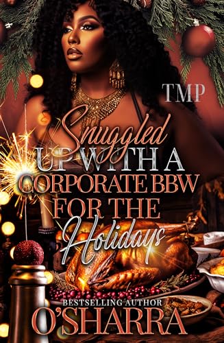 SNUGGLED UP WITH A CORPORATE BBW FOR THE HOLIDAYS (TMP'S SNUGGLED UP HOLIDAY BBW EDITION Book 1)