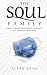 The Soul Family: a Guide to Karmic relationships, Soulmates, Soul Tribes, and Twin Flames