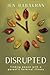Disrupted: Finding Peace wi...