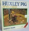 Huxley Pig at the Circus (Fantail)