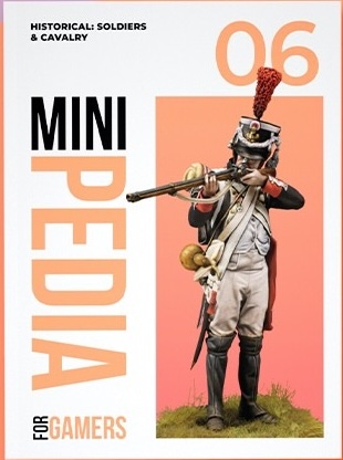 Minipedia for Gamers 06: Historical: Soldiers and Cavalry