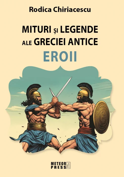 Mituri și legende ale Greciei Antice - Eroii