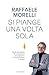 Si piange una volta sola. C...