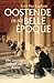 Oostende in de belle époque (e-book) (Dutch Edition)