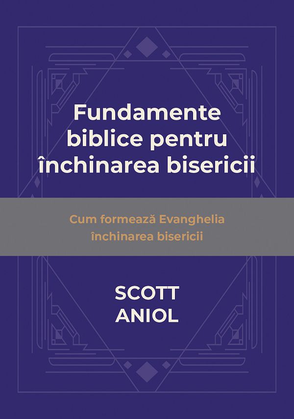 Fundamente biblice pentru închinarea bisericii