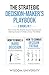 The Strategic Decision-Maker’s Playbook: How To Steer The Mind To Traverse Daunting And Draining Decisions To Make Choices That Matter (Navigate The Labyrinth Of Decision Complexity)