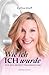 Wie ich ICH wurde: Der Weg meiner Traumaheilung (German Edition)