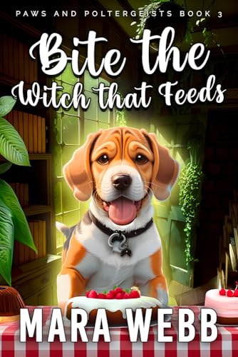 Bite The Witch That Feeds (Paws and Poltergeists #3)