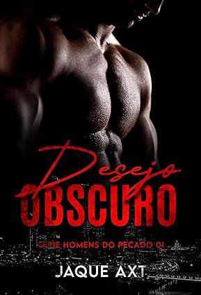 Desejo Obscuro (Homens do Pecado #1)