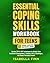 Essential Coping Skills Workbook for Teens by Isabella Finn