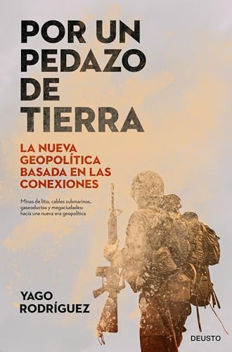 Por un pedazo de tierra: La nueva geopolítica basada en las conexiones (Paperback)