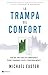 La trampa del confort: Por qué una vida sin comodidades puede sanarnos física y emocionalmente