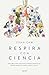 Respira con ciencia