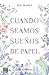 Cuando seamos sueños de papel