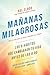 Mañanas milagrosas: Los 6 hábitos que cambiarán tu vida antes de las 8:00